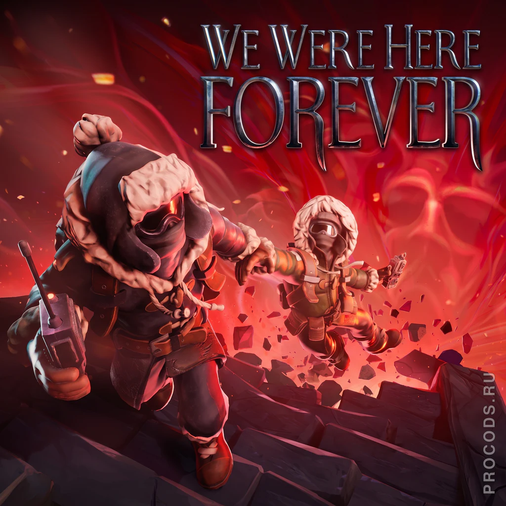 We Were Here Forever